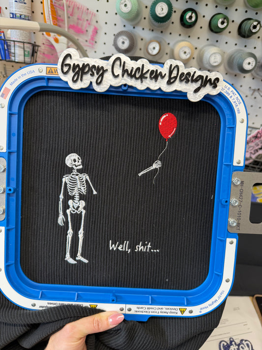 Well Sh*t...Skeleton Embroidered Apparel